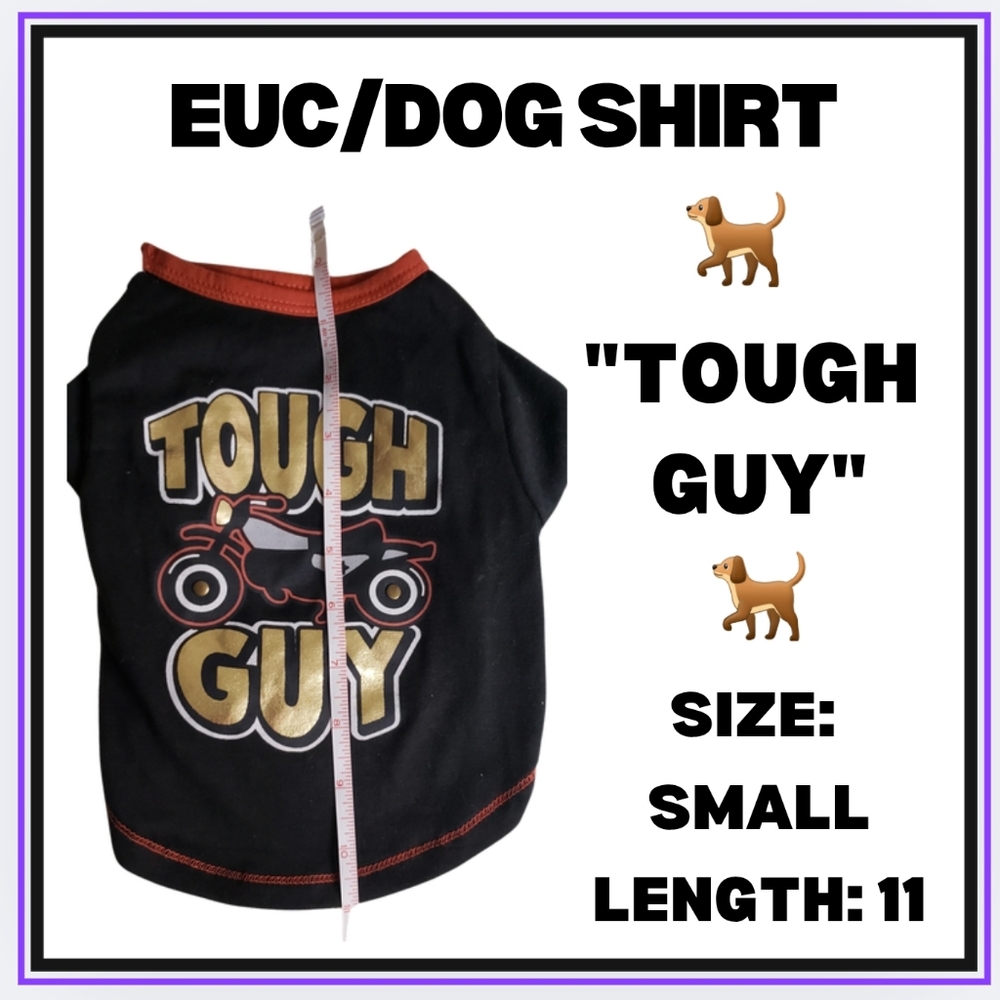 🔥 EUC / DOG TSHIRT / "TOUGH GUY" / SIZE SMALL